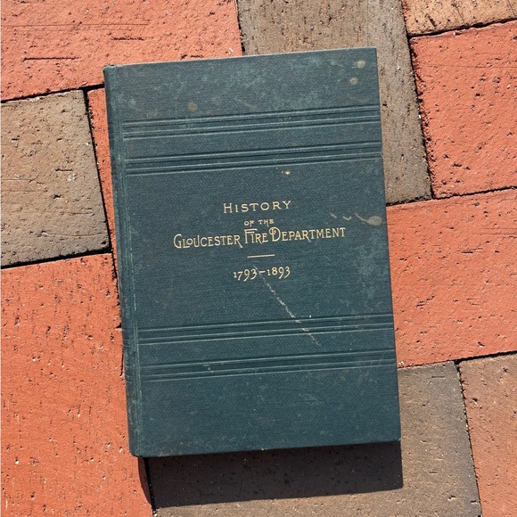 Other - 1892 The History of Gloucester Fire Department 1793-1893 Massachusetts MA Fires